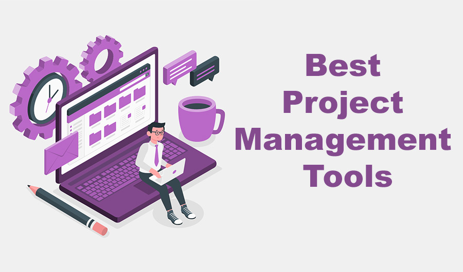 6 Best Project Management Tools To Organize Workflow Effectively