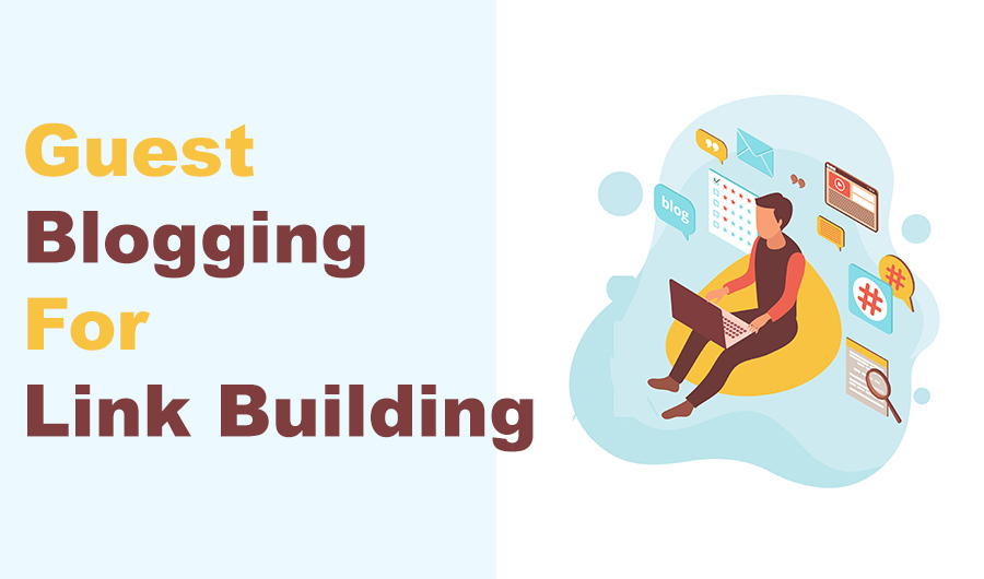 Guest Blogging For Link Building